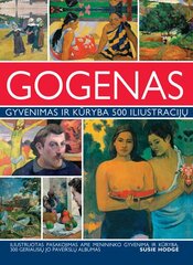Gogenas. Gyvenimas ir kūryba 500 paveikslų цена и информация | Книги об искусстве | pigu.lt