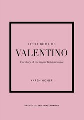 Little Book of Valentino : The story of the iconic fashion house цена и информация | Энциклопедии, справочники | pigu.lt