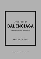 Mažoji Balenciaga knyga: Ikoninių mados namų istorija цена и информация | Энциклопедии, справочники | pigu.lt