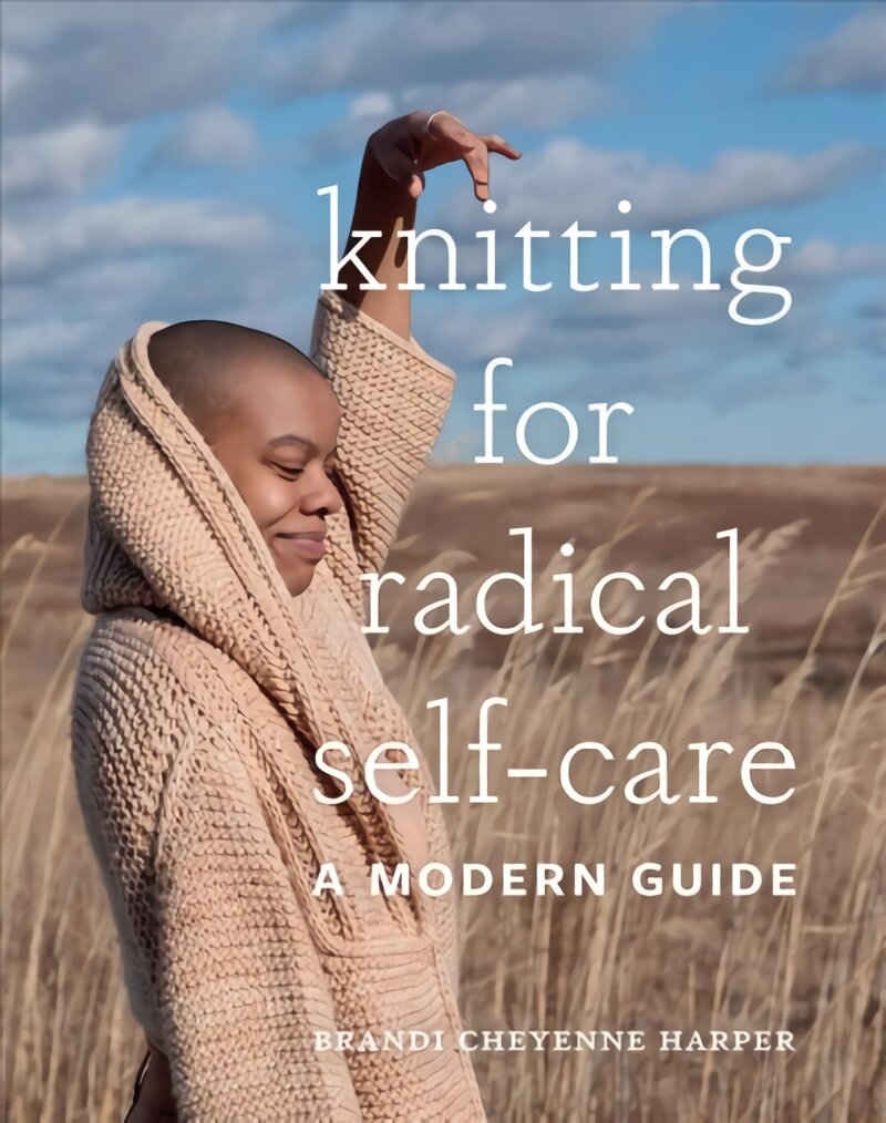 Knitting for Radical SelfCare A Modern Guide kaina pigu.lt